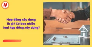 Trang chủ 8 hop dong xay dung la gi co bao nhieu loai hop dong xay dung